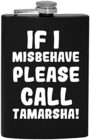 Dacă am Misbehave vă rugăm să sunați Tamarsha-8oz Hip băut alcool balon