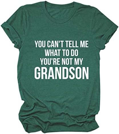 Nu -mi poți spune ce să faci, nu ești nepotul meu amuzant bunica cadouri cămăși casual bunica tees amuzantă