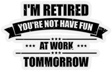 Teegarb scrisoare pătură autocolant Decal plin de umor sunt pensionar renunti de locuri de muncă oprirea de lucru pensionar